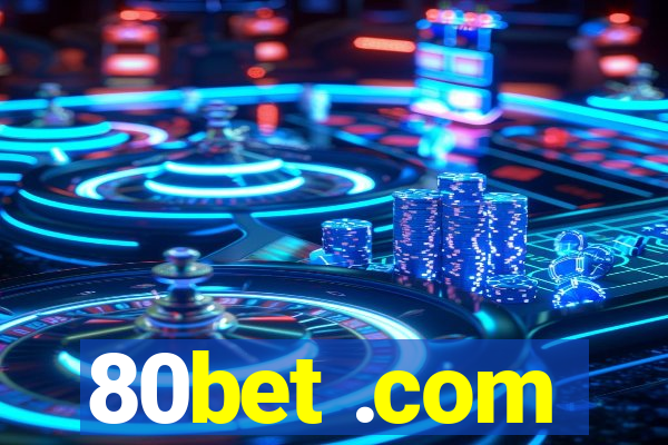 80bet .com